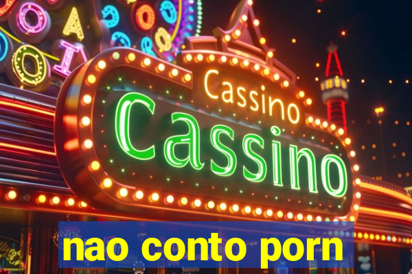 nao conto porn